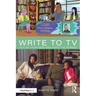 Write to TV: Out of Your Head and Onto the Screen