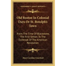 Old Boston in Colonial Days or St. Botolph's Town: From the Time of Blackstone, the First Settler, to the Outbreak of the American Revolution