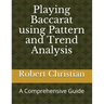 Playing Baccarat Using Pattern and Trend Analysis: A Comprehensive Guide