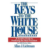 The Keys to the White House: A Surefire Guide to Predicting the Next President