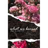 What We Buried