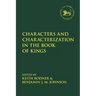 Characters and Characterization in the Book of Kings