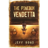 The Pinebox Vendetta