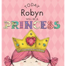 Today Robyn Will Be a Princess