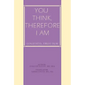 You Think, Therefore I Am: cogitatis, ergo sum