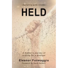 Held: A Mother's Journey of Praying for a Prodigal