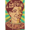 Is Just a Movie