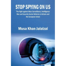 Stop Spying on US: The Fight against Mass Surveillance, Intelligence War and Security Sector Reforms in Britain and the European Union