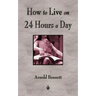 How To Live On 24 Hours A Day