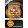 GERD, Acid Reflux and Gastritis Cookbook: 3 manuscripts: the new complete guide on gastritis, reflux and gerd with natural remedies. More than 200 rec