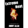 Extreme Heat: A Firefighter's Life