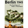 #Berlin45: The Final Days of the Third Reich