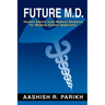 Future M.D.: Honest Advice from Medical Students for Medical