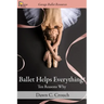 Ballet Helps Everything!: Ten Reasons Why