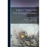 Early Times On The Susquehanna