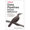 Data Pipelines Pocket Reference: Moving and Processing Data for Analytics