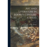 Art and Literature in Fourth Century Athens; 0