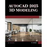 AutoCAD 2025 3D Modeling