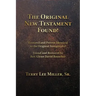The Original New Testament Found! Restored and Proven Identical to the Original Autographs!