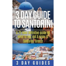 3 Day Guide to Santorini, A 72-Hour Definitive Guide On What to See, Eat & Enjoy