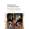 Democracy in Moderation