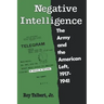 Negative Intelligence: The Army and the American Left, 1917-1941