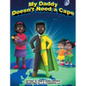 My Daddy Doesn't Need a Cape