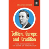 Tolkien, Europe, and Tradition: From Civilisation to the Dawn of Imagination