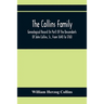 The Collins Family; Genealogical Record (In Part) Of The Descendants Of John Collins, Sr., From 1640 To 1760; A Complete Record Of The Descendants Of