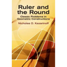 Ruler and the Round: Classic Problems in Geometric Constructions