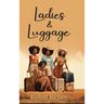 Ladies & Luggage