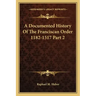 A Documented History Of The Franciscan Order 1182-1517 Part 2