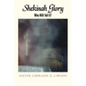 Shekinah Glory: Who Will Tell It?