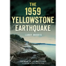 The 1959 Yellowstone Earthquake