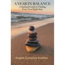 A Year in Balance: A Spiritual Guide to Finding Your Next Right Step