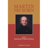 Martin Van Buren and the American Political System