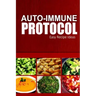 Auto-Immune Protocol - Easy Recipe Ideas: Easy Healthy Anti-Inflammatory Recipes for Auto-Immune Disease Relief