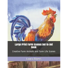 Large Print Farm Scenes Dot-to-Dot Book: Creative Farm Animals and Farm Life Scenes