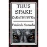 Thus Spake Zarathustra: A Book for All and None