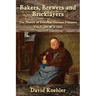 Bakers, Brewers and Bricklayers: The History of Everyday German Peasants, Vol. 1, 100 BCE-1450