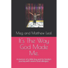 It's The Way God Made Me.: A memoir of a little boy and his family's journey with severe food allergies.