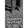 Barefoot on Gravel