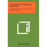 The Moral Theory Of Behavior: A New Answer To The Enigma Of Mental Illness