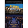 Beating Hollywood: Tips for Creating Unforgettable Screenplays