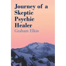 Journey of a Skeptic Psychic Healer