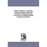 Military Dictionary: Comprising Technical Definitions; information On Raising and Keeping Troops; Actual Service, including Makeshifts and