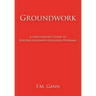 Groundwork: A Practitioner's Guide to Building Alternative Education Programs