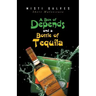 A Box of Depends & A Bottle of Tequila