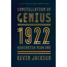 Constellation of Genius: 1922: Modernism Year One