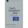 God's Unfaithful Wife: A Biblical Theology of Spiritual Adultery